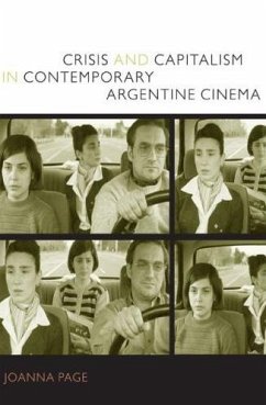 Crisis and Capitalism in Contemporary Argentine Cinema - Page, Joanna