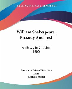 William Shakespeare, Prosody And Text - Dam, Bastiaan Adriaan Pieter Van