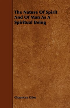 The Nature Of Spirit And Of Man As A Spiritual Being - Giles, Chauncey