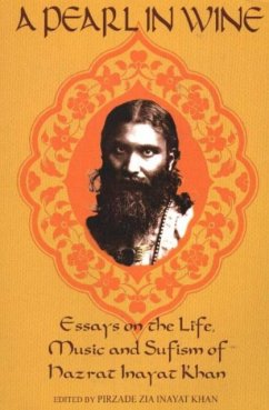 A Pearl in Wine: Essays on the Life, Music and Sufism of Hazrat Inayat Khan - Khan, Inayat