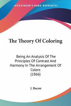 The Theory Of Coloring - Bacon, J.