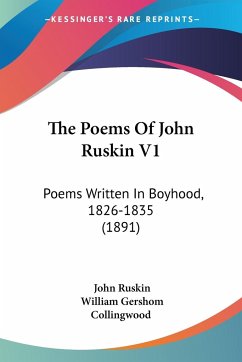 The Poems Of John Ruskin V1 - Ruskin, John