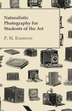 Naturalistic Photography for Students of the Art - Emerson, P. H.
