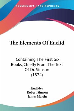 The Elements Of Euclid - Euclides; Simson, Robert; Martin, James