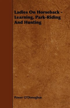Ladies On Horseback - Learning, Park-Riding And Hunting - O'Donoghue, Power