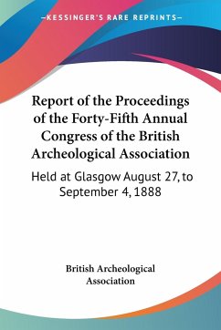 Report of the Proceedings of the Forty-Fifth Annual Congress of the British Archeological Association - British Archeological Association