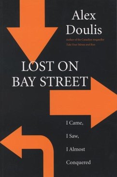 Lost on Bay Street: I Came, I Saw, I Almost Conquered - Doulis, Alex