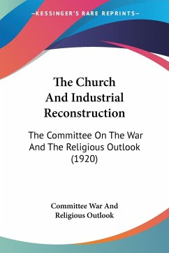 The Church And Industrial Reconstruction - Committee War And Religious Outlook