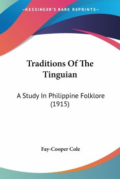 Traditions Of The Tinguian - Cole, Fay-Cooper