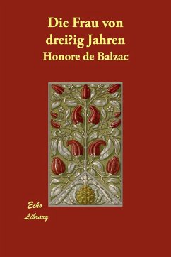 Die Frau Von Dreissig Jahren - de Balzac, Honore