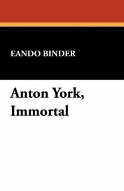 Anton York, Immortal - Binder, Eando