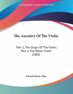 The Ancestry Of The Violin - Allen, Edward Heron