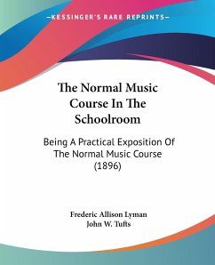 The Normal Music Course In The Schoolroom - Lyman, Frederic Allison; Tufts, John W.