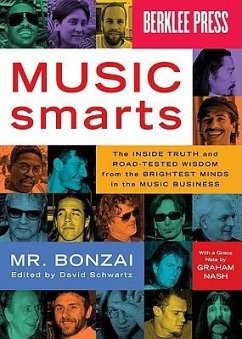 Music Smarts: The Inside Truth and Road-Tested Wisdom from the Brightest Minds in the Music Business - Bonzai