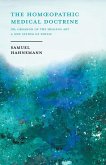 The Hom¿opathic Medical Doctrine - Or, Organon of the Healing Art - A New System of Physic;With an Essay From Allopathy and Hom¿opathy Before Judgement of Common Sense By Frederick Hiller