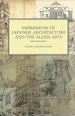 Impressions of Japanese Architecture and the Allied Arts - Cram, Ralph Adams