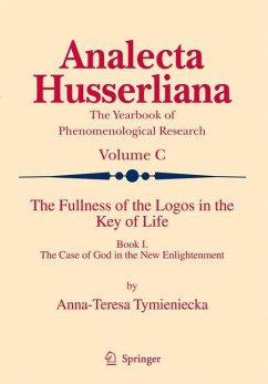 The Fullness of the Logos in the Key of Life - Tymieniecka, Anna-Teresa