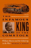 The Infamous King of the Comstock: William Sharon and the Gilded Age in the West