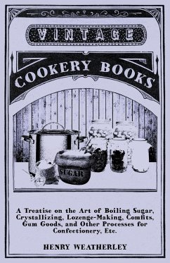 A Treatise On The Art Of Boiling Sugar