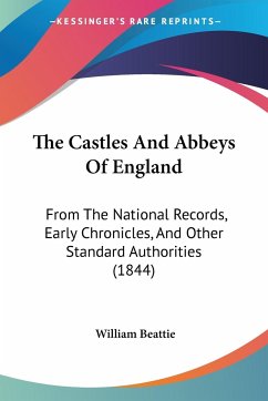 The Castles And Abbeys Of England - Beattie, William