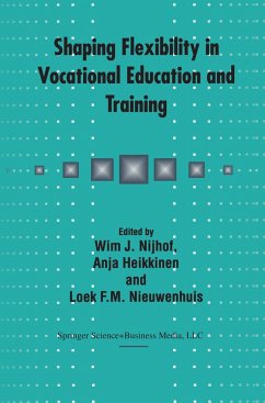 Shaping Flexibility in Vocational Education and Training - Nijhof, W.J. / Heikkinen, Anja / Nieuwenhuis, Loek F.M. (eds.)