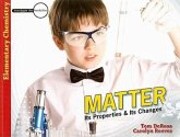 Matter: Its Properties & Its Changes