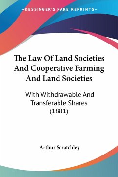 The Law Of Land Societies And Cooperative Farming And Land Societies - Scratchley, Arthur