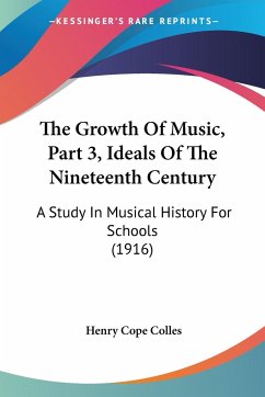 The Growth Of Music, Part 3, Ideals Of The Nineteenth Century