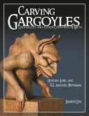 Carving Gargoyles, Grotesques, and Other Creatures of Myth