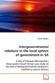 Intergovernmental relations in the local sphere of government in SA