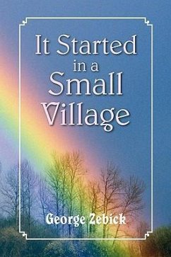 It Started in a Small Village - Zebick, George