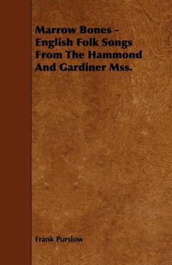 Marrow Bones - English Folk Songs From The Hammond And Gardiner Mss. - Purslow, Frank
