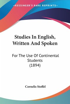 Studies In English, Written And Spoken - Stoffel, Cornelis