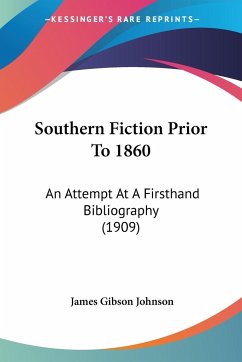 Southern Fiction Prior To 1860 - Johnson, James Gibson