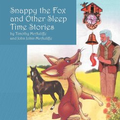 Snappy the Fox and other Sleep Time Stories - McAuliffe, Timothy; McAuliffe, John Jobin