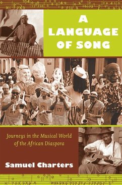 A Language of Song: Journeys in the Musical World of the African Diaspora - Charters, Samuel