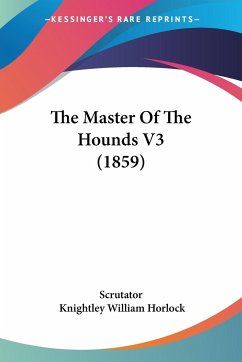 The Master Of The Hounds V3 (1859) - Scrutator; Horlock, Knightley William