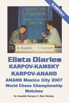 Elista Diaries: Karpov-Kamsky, Karpov-Anand, Anand Mexico City 2007 World Chess Championship Matches