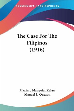 The Case For The Filipinos (1916) - Kalaw, Maximo Manguiat