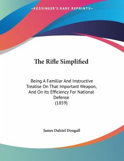 The Rifle Simplified - Dougall, James Dalziel