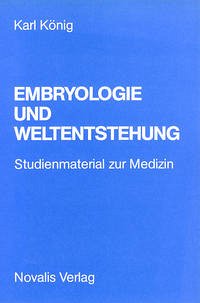 Embryologie und Weltentstehung - König, Karl