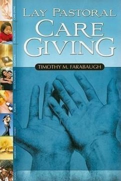 Lay Pastoral Care Giving - Farabaugh, Timothy M.