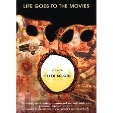 Life Goes to the Movies - Selgin, Peter