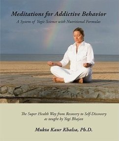 Meditations for Addictive Behavior: A System of Yogic Science with Nutritional Formulas - Khalsa, Mukta Kaur