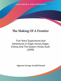 The Making Of A Frontier - Durand, Algernon George Arnold