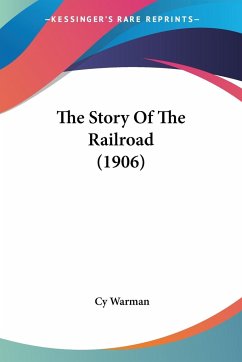 The Story Of The Railroad (1906) - Warman, Cy