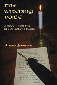 The Witching Voice: A Novel from the Life of Robert Burns - Johnston, Arnold