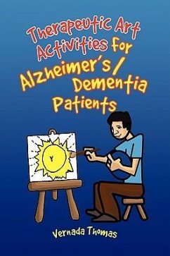 Therapeutic Art Activities For Alzheimer's/Dementia Patients - Thomas, Vernada