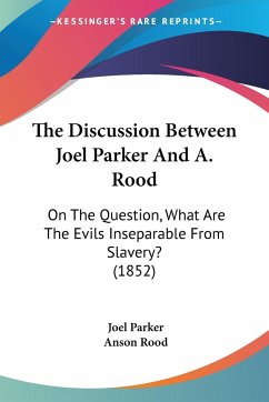 The Discussion Between Joel Parker And A. Rood - Parker, Joel; Rood, Anson