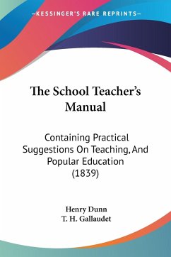 The School Teacher's Manual - Dunn, Henry